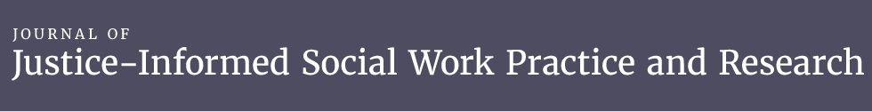 Journal of Justice-Informed Social Work Practice and Research
