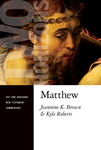 Matthew by Jeannine K. Brown and Kyle Roberts