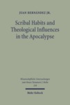Scribal Habits and Theological Influences in the Apocalypse : the Singular Readings of Sinaiticus, Alexandrinus, and Ephraemi