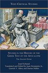 Studies in the History of the Greek Text of the Apocalypse : The Ancient Stems by Josef Schmid, Juan Hernández Jr., Garrick V. Allen, and Darius Müller
