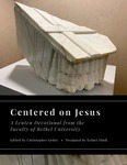 Centered on Jesus: A Lenten Devotional from the Faculty of Bethel University