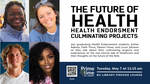 Health Endorsement Culminating Projects: The Future of Health by Jessica Samens, Ester Adeniyi, Faith Thrun, Ebaisin Fessa, and Lucas Johnson